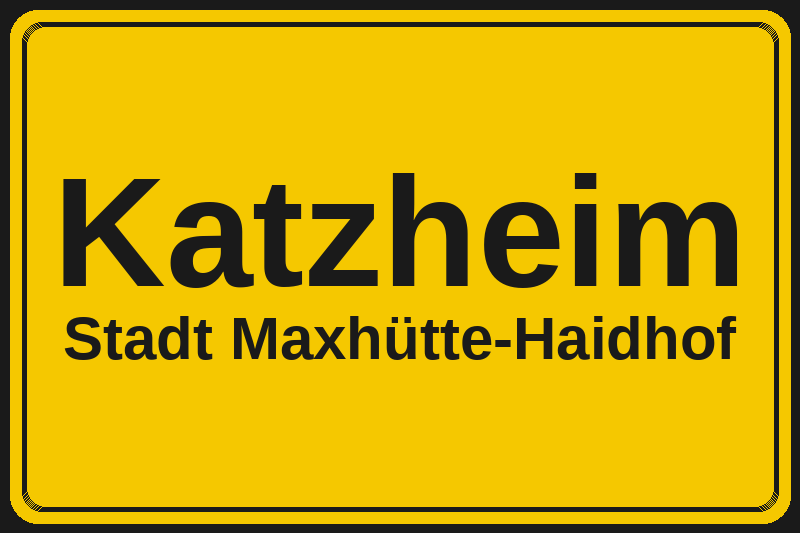 Ortsschild Katzheim in Maxhütte-Haidhof – Hotels, Pensionen und Ferienwohnungen im Stadtteil