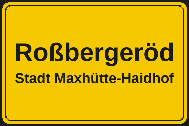 Roßbergeröd (Maxhütte-Haidhof) – Hotels im Stadtteil Ortsschild Roßbergeröd in Maxhütte-Haidhof – Hotels, Pensionen und Ferienwohnungen im Stadtteil