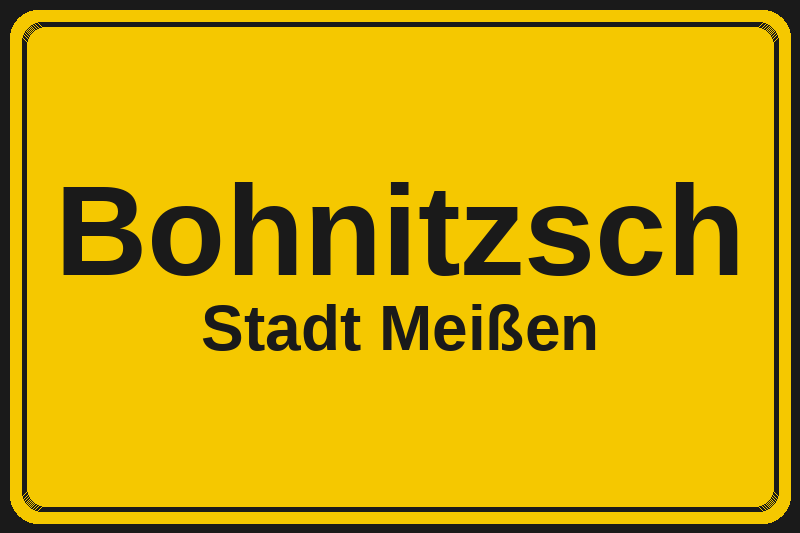 Ortsschild Bohnitzsch in Meißen – Hotels, Pensionen und Ferienwohnungen im Stadtteil