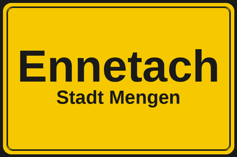 Ortsschild Ennetach in Mengen – Hotels, Pensionen und Ferienwohnungen im Stadtteil