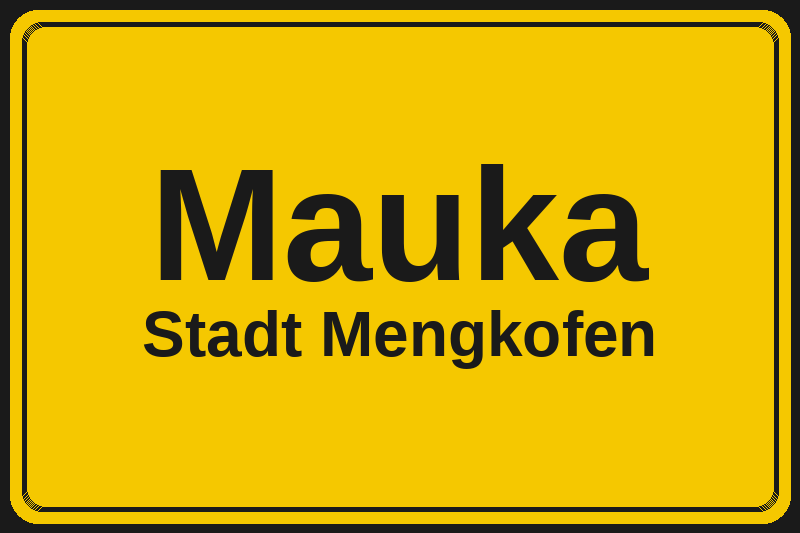 Mauka (Mengkofen) – Hotels im Stadtteil Ortsschild Mauka in Mengkofen – Hotels, Pensionen und Ferienwohnungen im Stadtteil