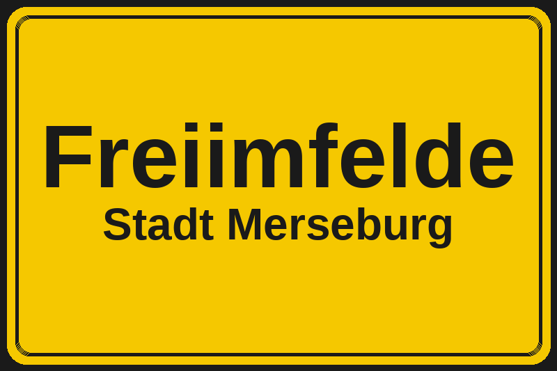 Ortsschild Freiimfelde in Merseburg – Hotels, Pensionen und Ferienwohnungen im Stadtteil