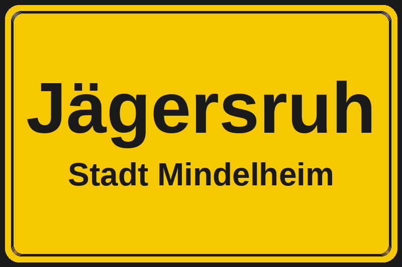 Ortsschild Jägersruh in Mindelheim – Hotels, Pensionen und Ferienwohnungen im Stadtteil