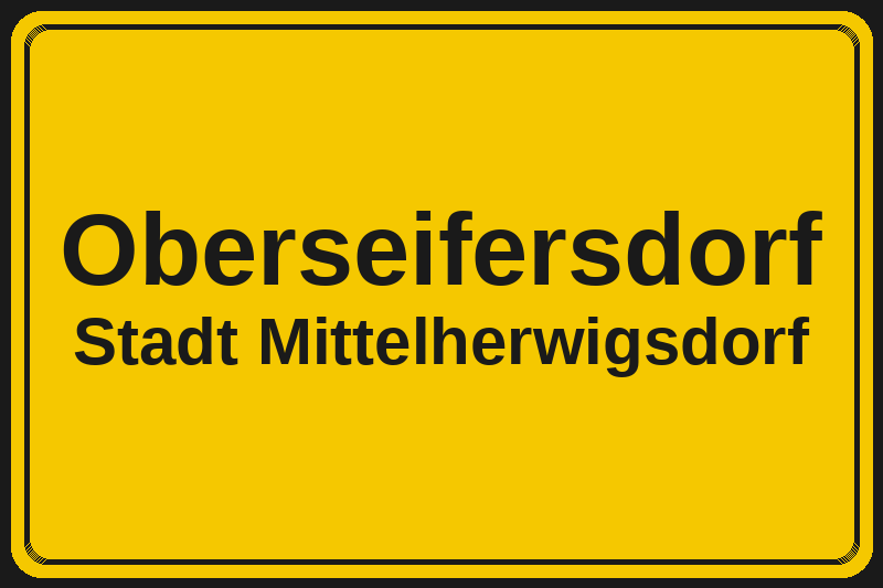 Oberseifersdorf (Mittelherwigsdorf) – Hotels im Stadtteil Ortsschild Oberseifersdorf in Mittelherwigsdorf – Hotels, Pensionen und Ferienwohnungen im Stadtteil