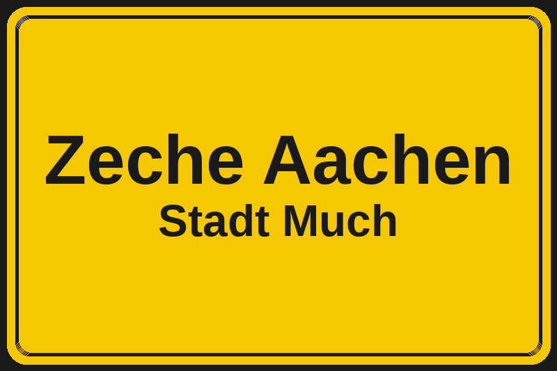 Ortsschild Zeche Aachen in Much – Hotels, Pensionen und Ferienwohnungen im Stadtteil
