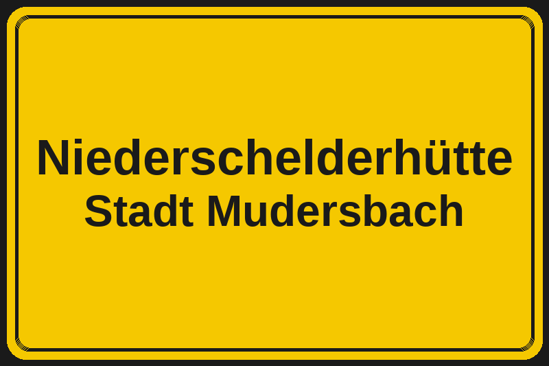 Ortsschild Niederschelderhütte in Mudersbach – Hotels, Pensionen und Ferienwohnungen im Stadtteil
