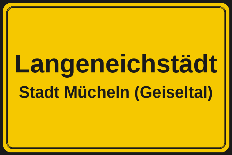 Ortsschild Langeneichstädt in Mücheln (Geiseltal) – Hotels, Pensionen und Ferienwohnungen im Stadtteil