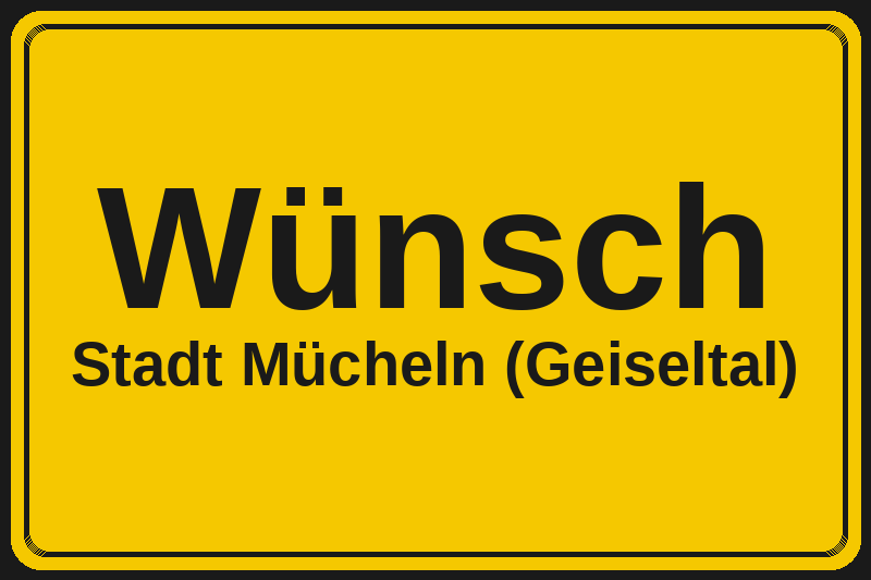 Ortsschild Wünsch in Mücheln (Geiseltal) – Hotels, Pensionen und Ferienwohnungen im Stadtteil