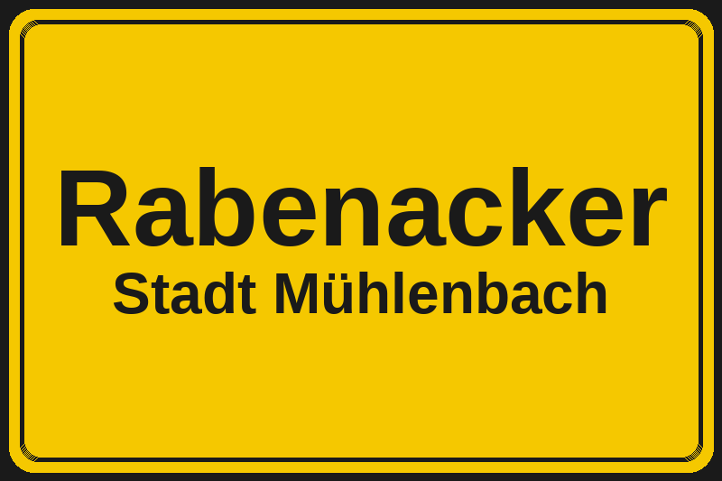 Ortsschild Rabenacker in Mühlenbach – Hotels, Pensionen und Ferienwohnungen im Stadtteil