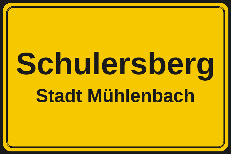 Schulersberg (Mühlenbach) – Hotels im Stadtteil Ortsschild Schulersberg in Mühlenbach – Hotels, Pensionen und Ferienwohnungen im Stadtteil