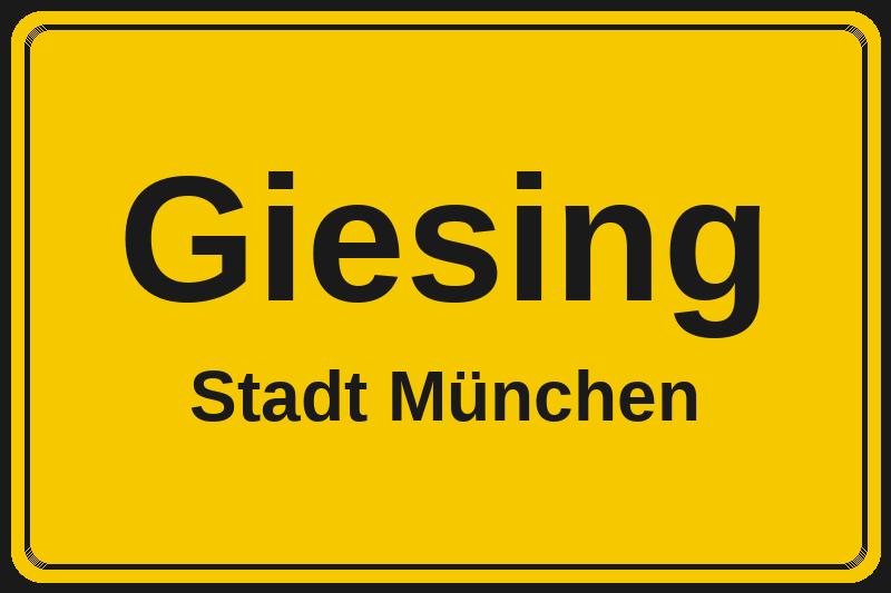 Ortsschild Giesing in München – Hotels, Pensionen und Ferienwohnungen im Stadtteil
