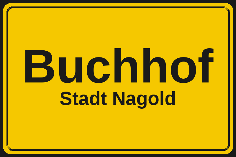 Ortsschild Buchhof in Nagold – Hotels, Pensionen und Ferienwohnungen im Stadtteil