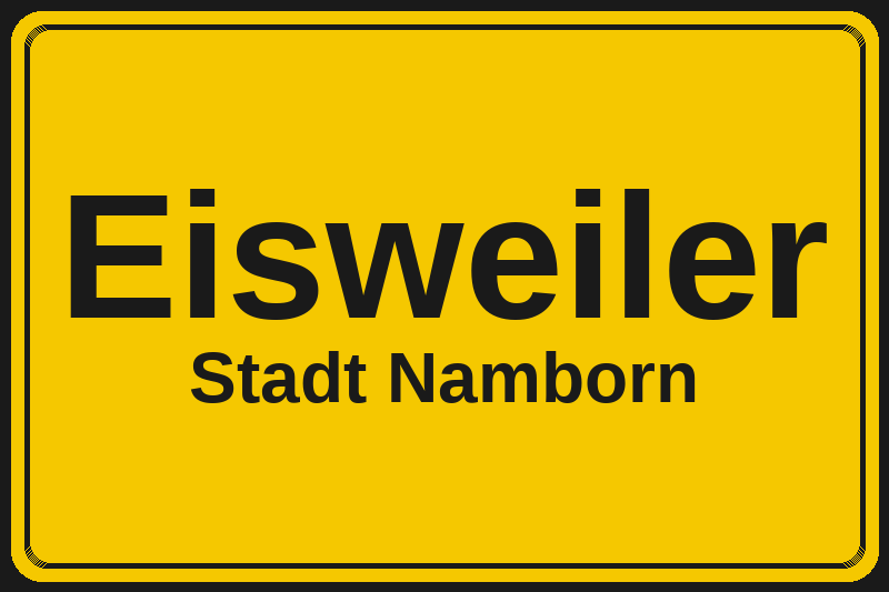 Ortsschild Eisweiler in Namborn – Hotels, Pensionen und Ferienwohnungen im Stadtteil