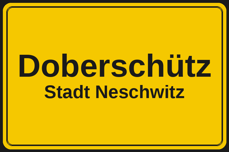 Ortsschild Doberschütz in Neschwitz – Hotels, Pensionen und Ferienwohnungen im Stadtteil