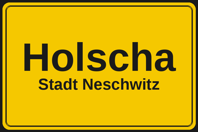 Ortsschild Holscha in Neschwitz – Hotels, Pensionen und Ferienwohnungen im Stadtteil
