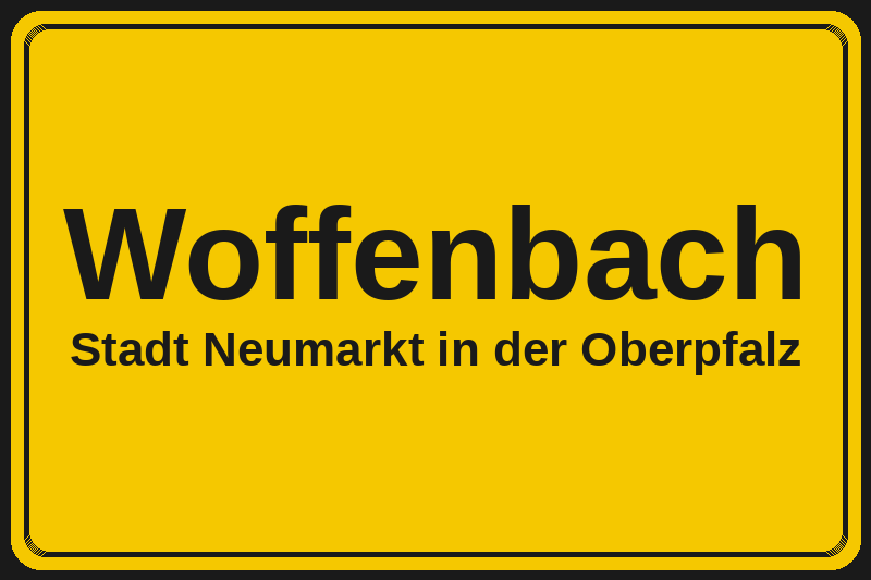 Ortsschild Woffenbach in Neumarkt in der Oberpfalz – Hotels, Pensionen und Ferienwohnungen im Stadtteil
