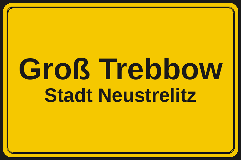 Groß Trebbow (Neustrelitz) – Hotels im Stadtteil Ortsschild Groß Trebbow in Neustrelitz – Hotels, Pensionen und Ferienwohnungen im Stadtteil