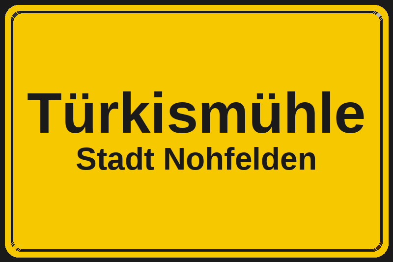 Ortsschild Türkismühle in Nohfelden – Hotels, Pensionen und Ferienwohnungen im Stadtteil