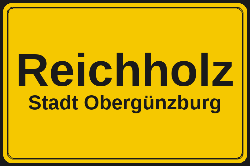 Ortsschild Reichholz in Obergünzburg – Hotels, Pensionen und Ferienwohnungen im Stadtteil
