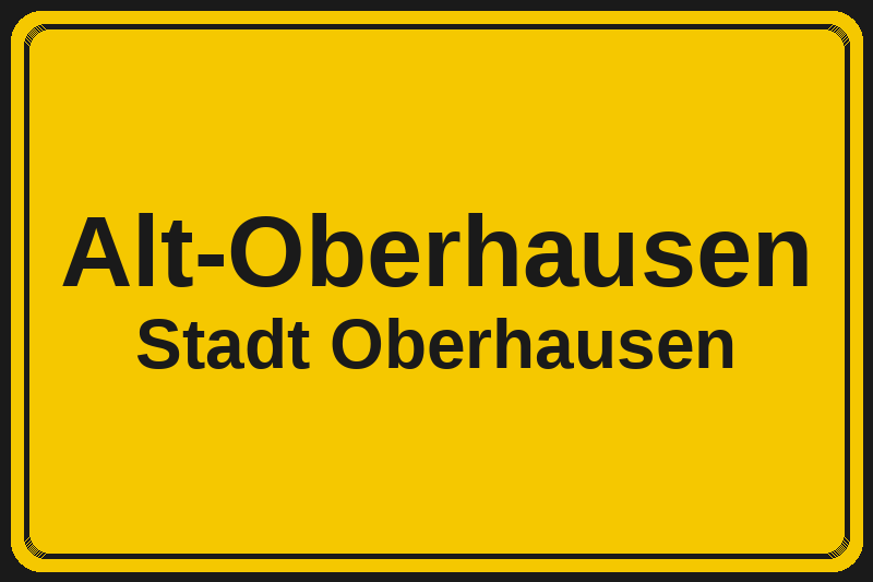 Ortsschild Alt-Oberhausen in Oberhausen – Hotels, Pensionen und Ferienwohnungen im Stadtteil