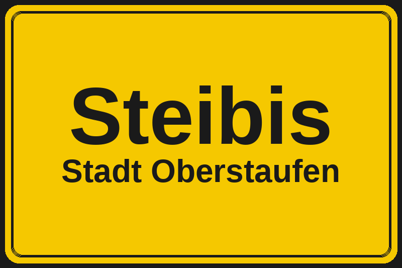 Ortsschild Steibis in Oberstaufen – Hotels, Pensionen und Ferienwohnungen im Stadtteil