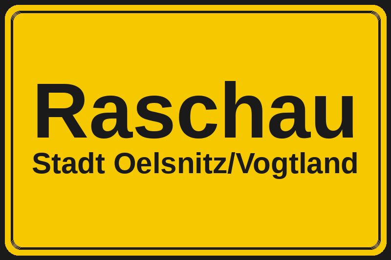 Raschau (Oelsnitz/Vogtland) – Hotels im Stadtteil Ortsschild Raschau in Oelsnitz/Vogtland – Hotels, Pensionen und Ferienwohnungen im Stadtteil