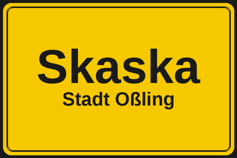 Ortsschild Skaska in Oßling – Hotels, Pensionen und Ferienwohnungen im Stadtteil
