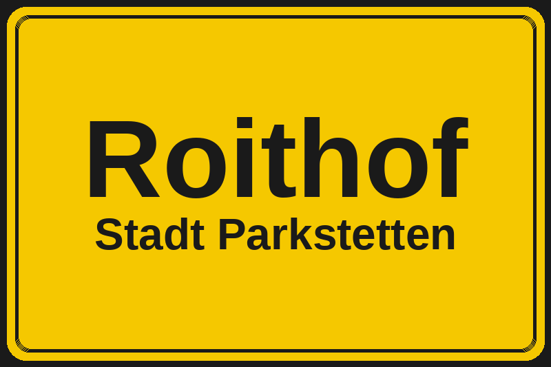 Roithof (Parkstetten) – Hotels im Stadtteil Ortsschild Roithof in Parkstetten – Hotels, Pensionen und Ferienwohnungen im Stadtteil