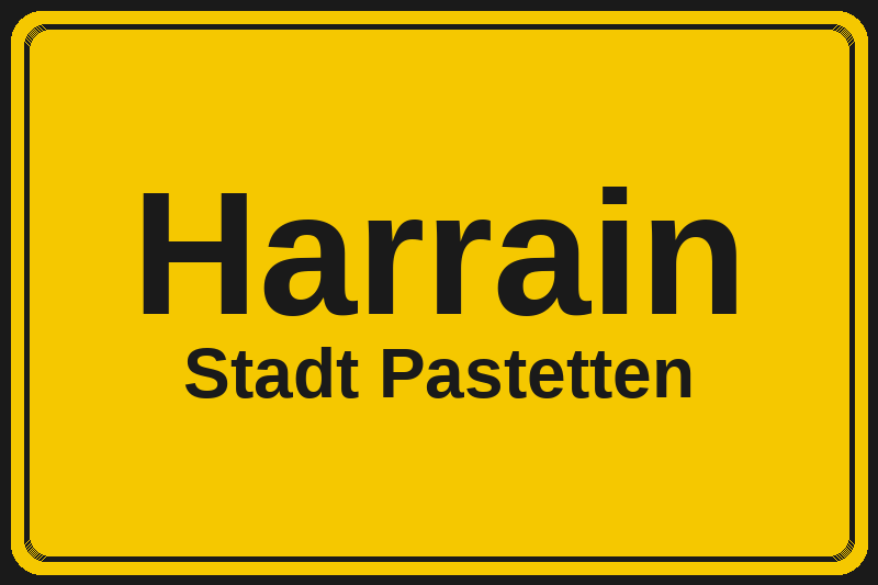 Ortsschild Harrain in Pastetten – Hotels, Pensionen und Ferienwohnungen im Stadtteil