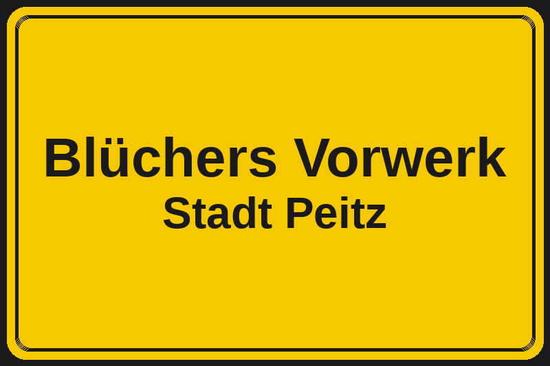 Ortsschild Blüchers Vorwerk in Peitz – Hotels, Pensionen und Ferienwohnungen im Stadtteil