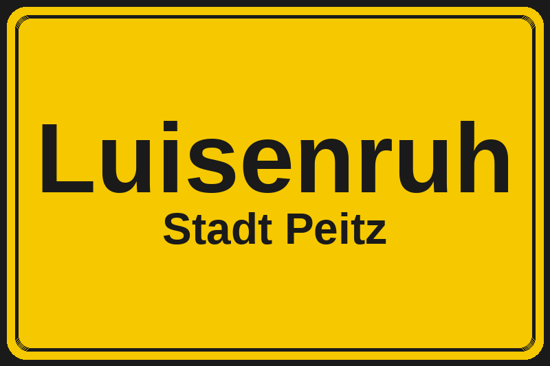 Ortsschild Luisenruh in Peitz – Hotels, Pensionen und Ferienwohnungen im Stadtteil