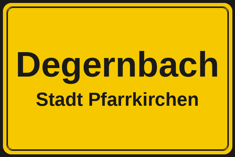 Ortsschild Degernbach in Pfarrkirchen – Hotels, Pensionen und Ferienwohnungen im Stadtteil
