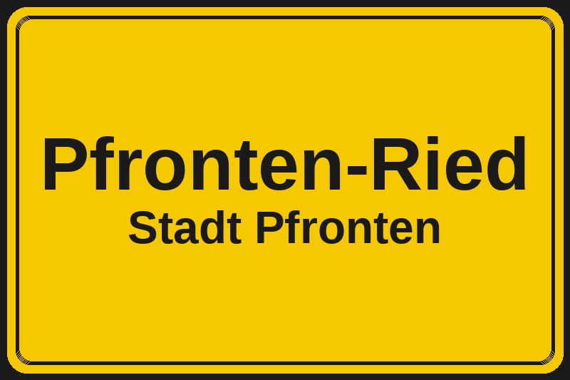 Ortsschild Pfronten-Ried in Pfronten – Hotels, Pensionen und Ferienwohnungen im Stadtteil