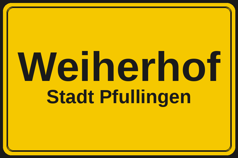 Ortsschild Weiherhof in Pfullingen – Hotels, Pensionen und Ferienwohnungen im Stadtteil