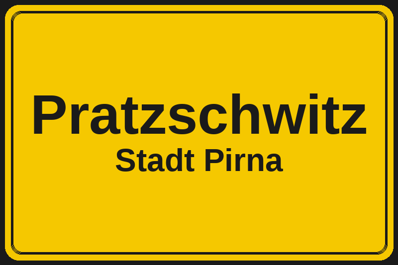 Ortsschild Pratzschwitz in Pirna – Hotels, Pensionen und Ferienwohnungen im Stadtteil