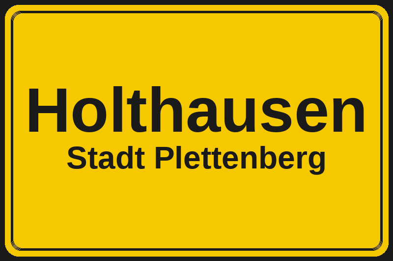 Ortsschild Holthausen in Plettenberg – Hotels, Pensionen und Ferienwohnungen im Stadtteil