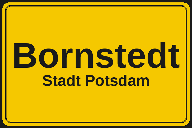 Ortsschild Bornstedt in Potsdam – Hotels, Pensionen und Ferienwohnungen im Stadtteil