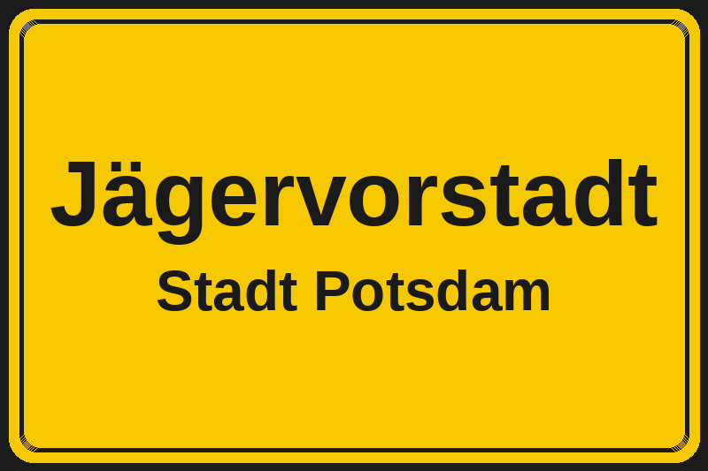 Ortsschild Jägervorstadt in Potsdam – Hotels, Pensionen und Ferienwohnungen im Stadtteil