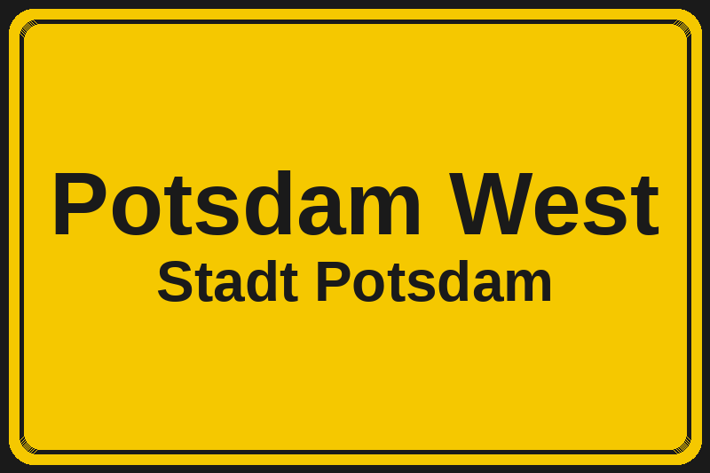 Ortsschild Potsdam West in Potsdam – Hotels, Pensionen und Ferienwohnungen im Stadtteil
