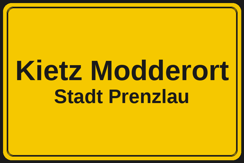 Kietz Modderort (Prenzlau) – Hotels im Stadtteil Ortsschild Kietz Modderort in Prenzlau – Hotels, Pensionen und Ferienwohnungen im Stadtteil