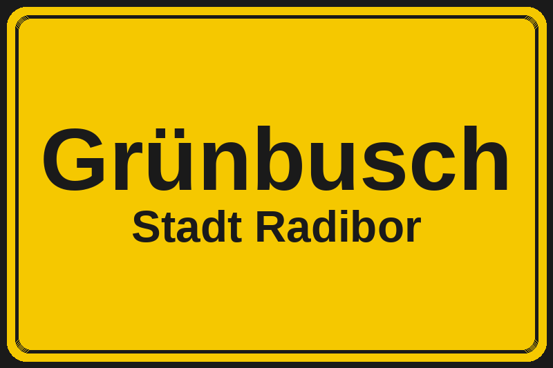 Ortsschild Grünbusch in Radibor – Hotels, Pensionen und Ferienwohnungen im Stadtteil
