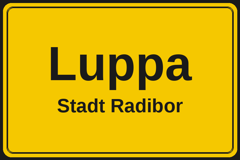 Ortsschild Luppa in Radibor – Hotels, Pensionen und Ferienwohnungen im Stadtteil