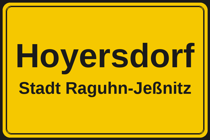 Ortsschild Hoyersdorf in Raguhn-Jeßnitz – Hotels, Pensionen und Ferienwohnungen im Stadtteil