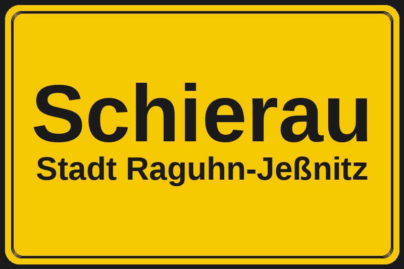 Ortsschild Schierau in Raguhn-Jeßnitz – Hotels, Pensionen und Ferienwohnungen im Stadtteil
