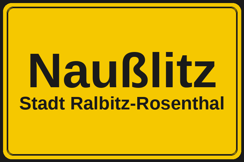 Ortsschild Naußlitz in Ralbitz-Rosenthal – Hotels, Pensionen und Ferienwohnungen im Stadtteil