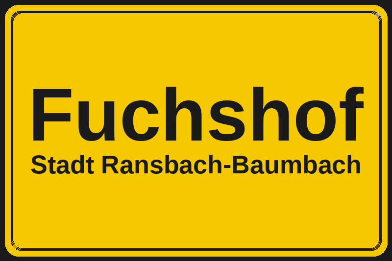 Ortsschild Fuchshof in Ransbach-Baumbach – Hotels, Pensionen und Ferienwohnungen im Stadtteil