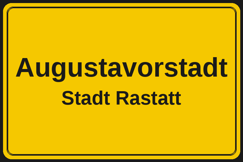 Augustavorstadt (Rastatt) – Hotels im Stadtteil Ortsschild Augustavorstadt in Rastatt – Hotels, Pensionen und Ferienwohnungen im Stadtteil