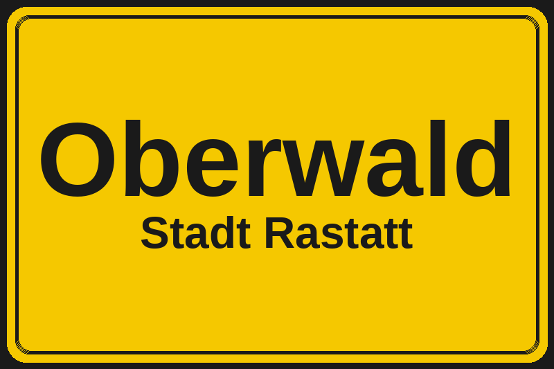 Ortsschild Oberwald in Rastatt – Hotels, Pensionen und Ferienwohnungen im Stadtteil