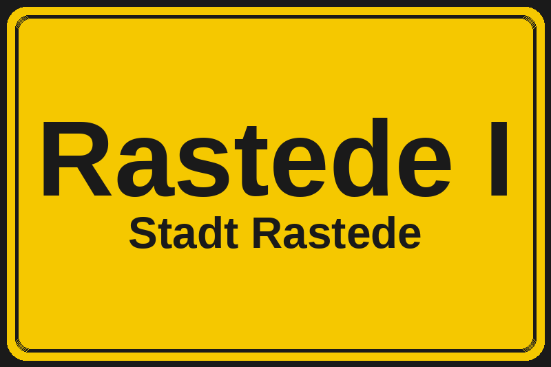 Ortsschild Rastede I in Rastede – Hotels, Pensionen und Ferienwohnungen im Stadtteil