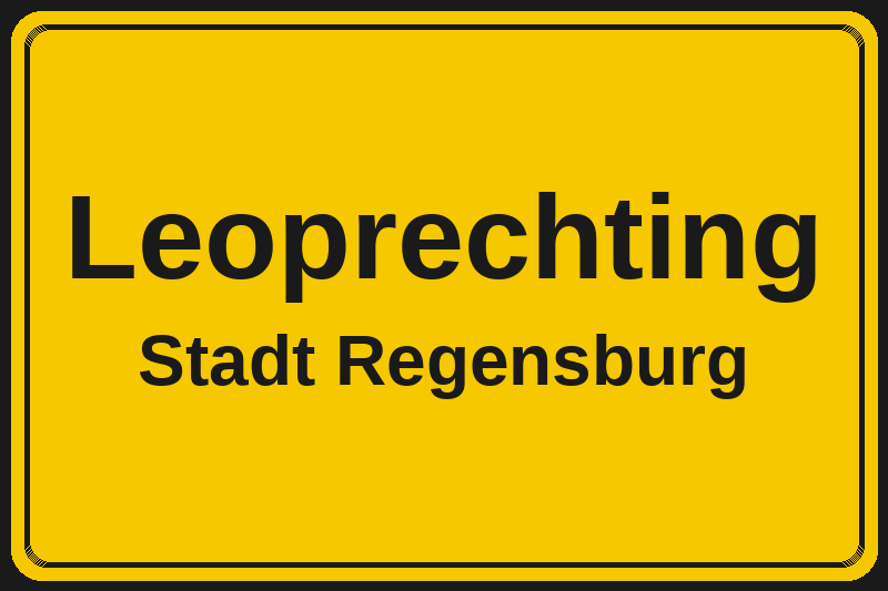 Ortsschild Leoprechting in Regensburg – Hotels, Pensionen und Ferienwohnungen im Stadtteil
